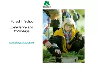 Forest in School Experience  and knowledge  skogeniskolan.se