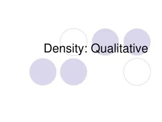 Density: Qualitative