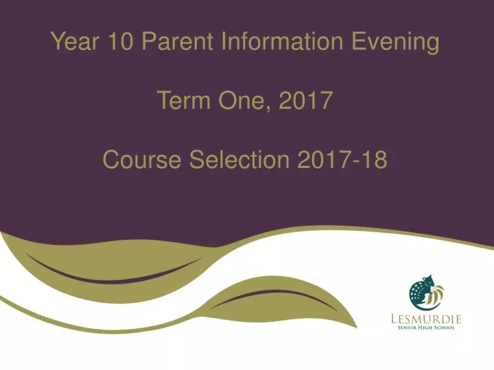 year 10 parent information evening term one 2017 course selection 2017 18