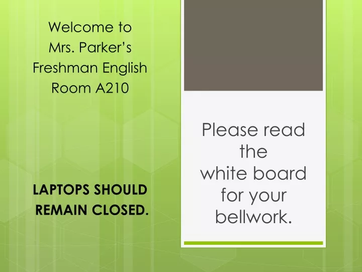 welcome to mrs parker s freshman english room a210 laptops should remain closed