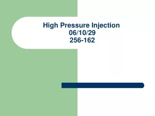 High Pressure Injection   06/10/29  256-162