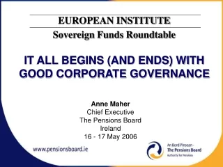 Anne Maher Chief Executive  The Pensions Board Ireland 16 - 17 May 2006