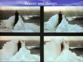 Waves and things