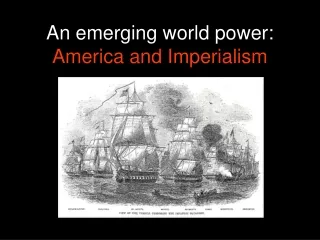 An emerging world power:  America and Imperialism