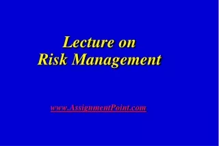 Lecture on Risk Management AssignmentPoint