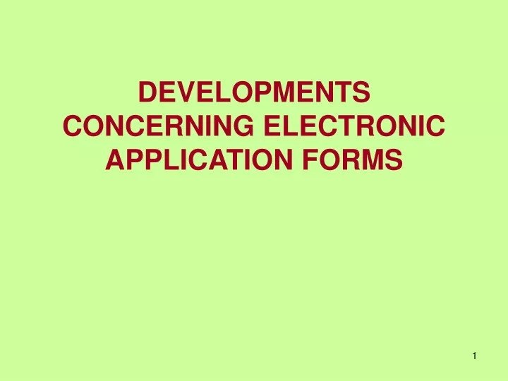 developments concerning electronic application forms