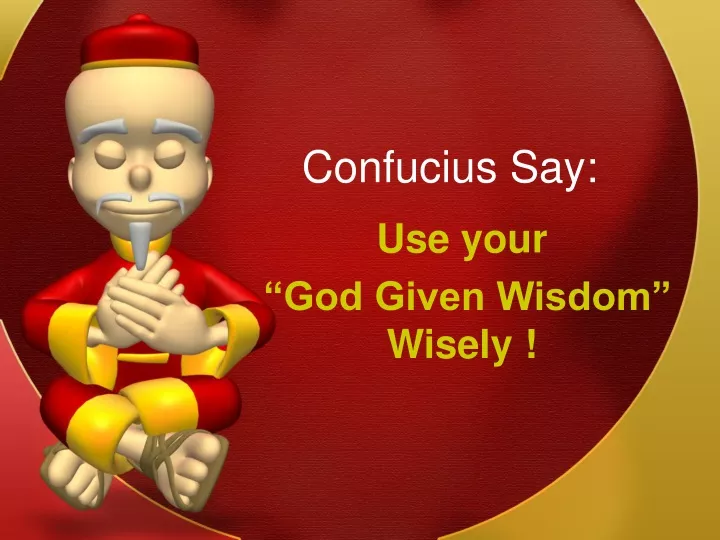 confucius say