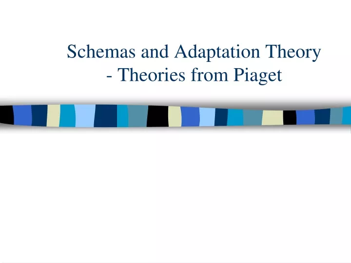 schemas and adaptation theory theories from piaget