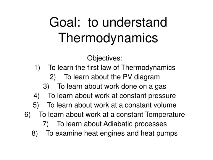 goal to understand thermodynamics