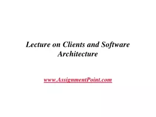 Lecture on Clients and Software Architecture
