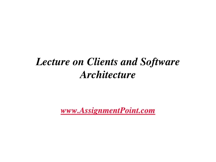 lecture on clients and software architecture