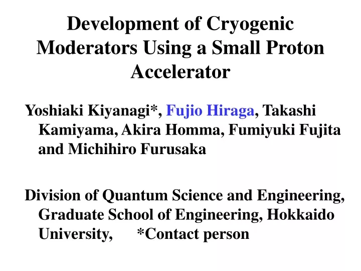 development of cryogenic moderators using a small proton accelerator