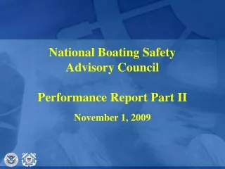National Boating Safety  Advisory Council Performance Report Part II November 1, 2009