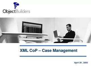 XML CoP – Case Management