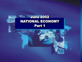 June 2002 NATIONAL ECONOMY Part 1