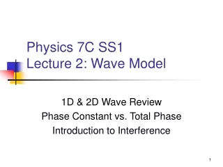Physics 7C SS1 Lecture 2: Wave Model