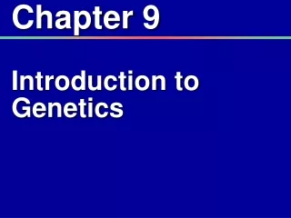 Chapter 9 Introduction to Genetics