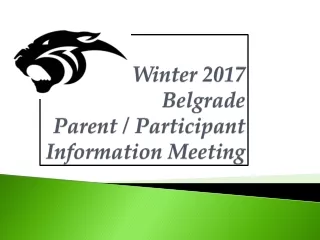 Winter 2017 Belgrade  Parent / Participant Information Meeting