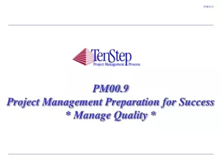 PM00.9 Project Management Preparation for Success * Manage Quality *