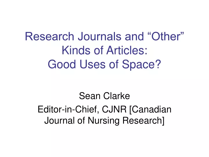 research journals and other kinds of articles good uses of space
