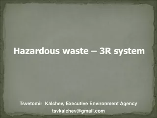 Tsvetomir  Kalchev, Executive Environment Agency tsvkalchev@gmail