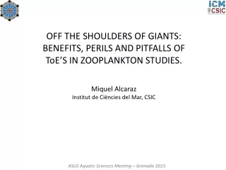 OFF THE SHOULDERS OF GIANTS:  BENEFITS, PERILS AND PITFALLS OF ToE ’ S IN ZOOPLANKTON STUDIES.