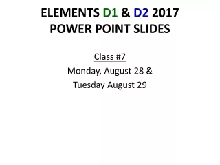ELEMENTS  D1  &amp;  D2  2017 POWER POINT SLIDES
