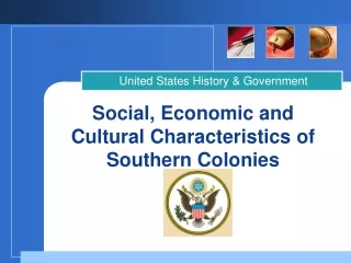 Social, Economic and Cultural Characteristics of Southern Colonies