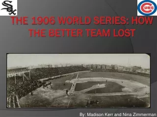 The 1906 World Series: How the better team lost