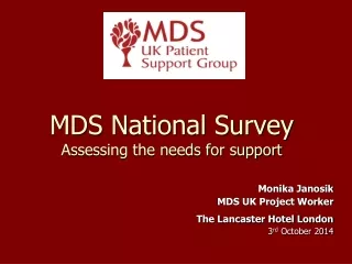MDS National Survey  Assessing the needs for support