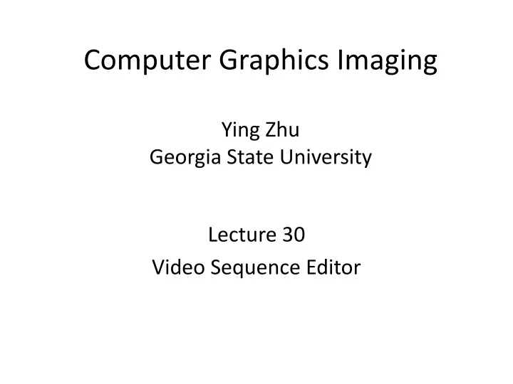 computer graphics imaging ying zhu georgia state university