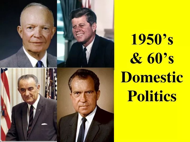 1950 s 60 s domestic politics