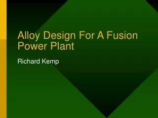 Alloy Design For A Fusion Power Plant