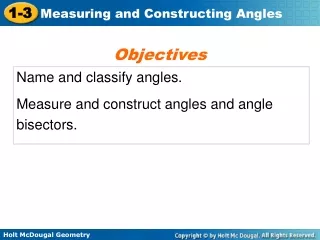 Name and classify angles. Measure and construct angles and angle bisectors.