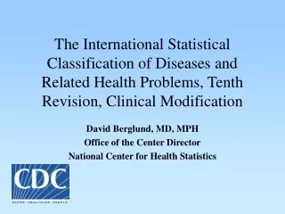 David Berglund, MD, MPH Office of the Center Director National Center for Health Statistics