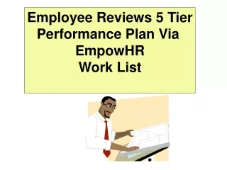 Employee Reviews 5 Tier Performance Plan Via  EmpowHR Work List