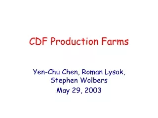 CDF Production Farms