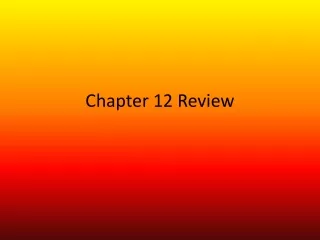 Chapter 12 Review
