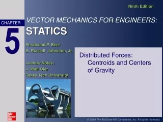 Distributed Forces:  Centroids and Centers  of Gravity