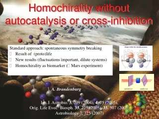 Homochirality  without autocatalysis or cross-inhibition