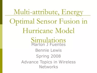 Multi-attribute, Energy Optimal Sensor Fusion in Hurricane Model Simulations