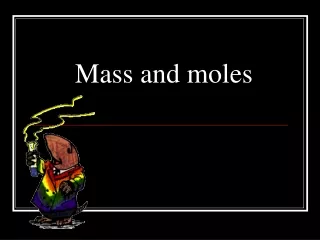 Mass and moles