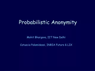 Probabilistic Anonymity