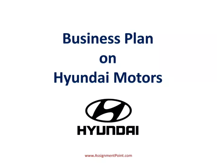 business plan on hyundai motors