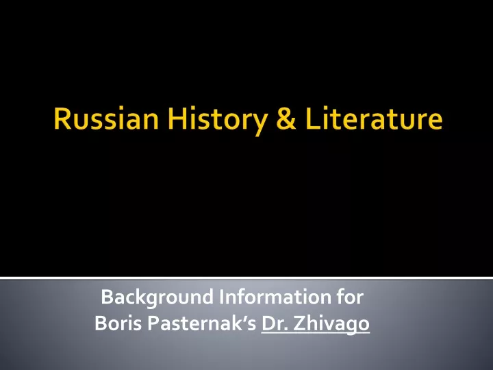 background information for boris pasternak s dr zhivago