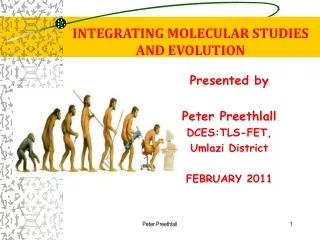 INTEGRATING MOLECULAR STUDIES  AND EVOLUTION