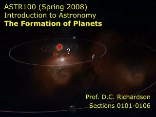 ASTR100 (Spring 2008)  Introduction to Astronomy The Formation of Planets