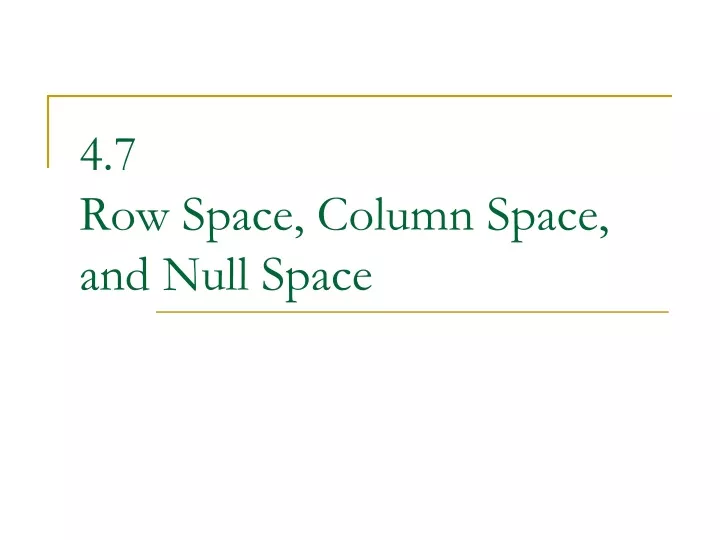 4 7 row space column space and null space
