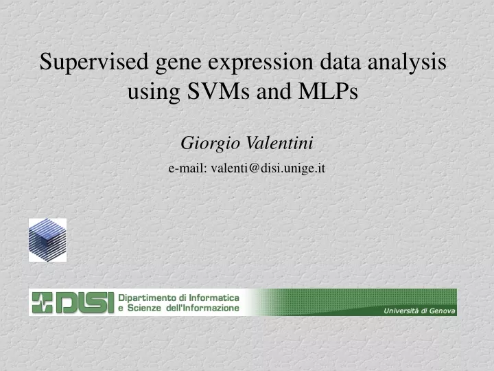 supervised gene expression data analysis using svms and mlps