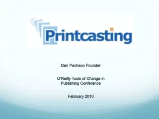 Dan Pacheco Founder O’Reilly Tools of Change in Publishing Conference February 2010